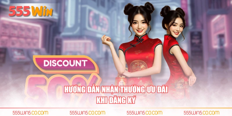 Hướng dẫn nhận thưởng ưu đãi khi đăng ký