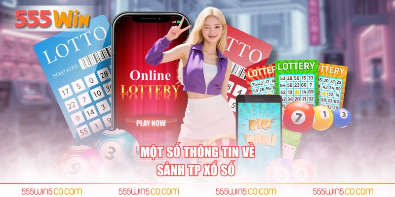 Một số thông tin về sảnh TP xổ số