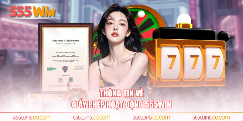 Thông tin về giấy phép hoạt động 555WIN