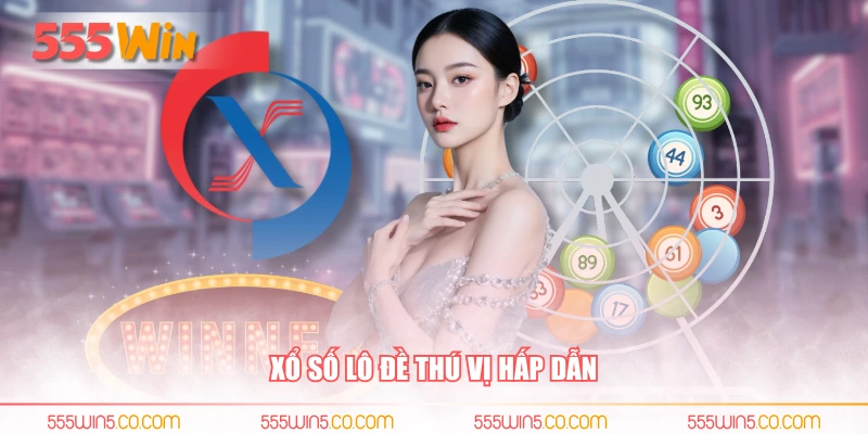 xổ số lô đề thú vị hấp dẫn